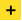 +