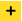 +