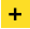 +